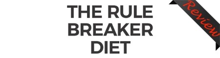 The Rule Breaker Diet Review