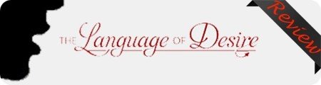 The Language of Desire Review