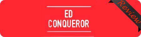 ED Conqueror Review