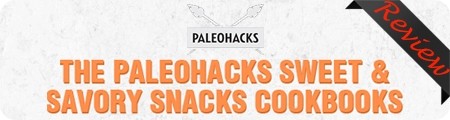 Paleohacks Snacks Cookbook Review