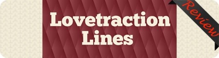 Lovetraction Lines Review