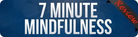 7 Minute Mindfulness Review