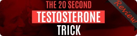 The 20 Second Testosterone Trick Review